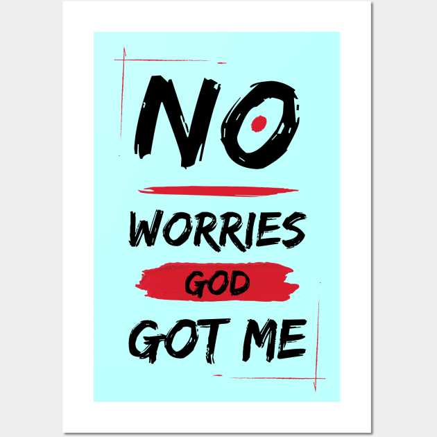 No Worries God Got Me Wall Art by All Things Gospel
